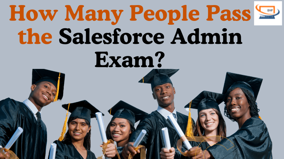 How Many People Pass the Salesforce Admin Exam