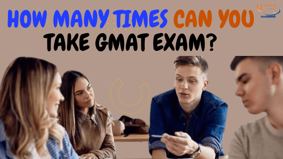 How Many Times Can You Take GMAT Exam