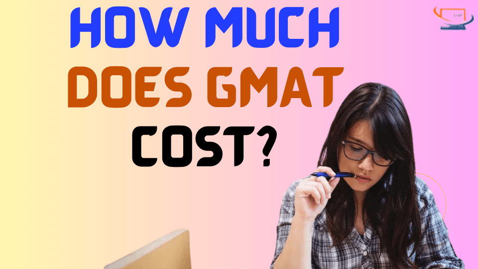 How Much Does GMAT Cost