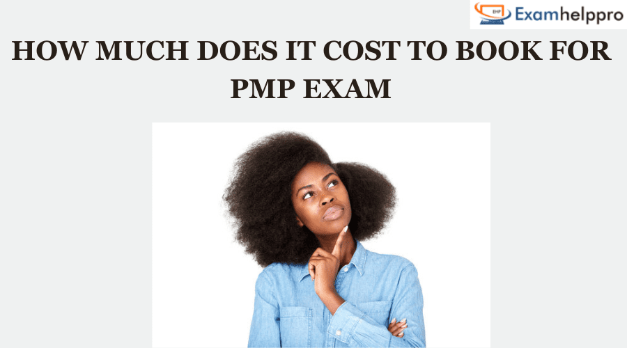 How Much Does It Cost to Book for PMP Exam