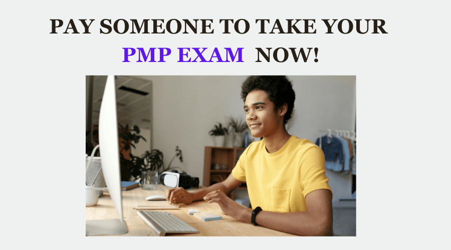 Pay Someone To Take my PMP Exam Now