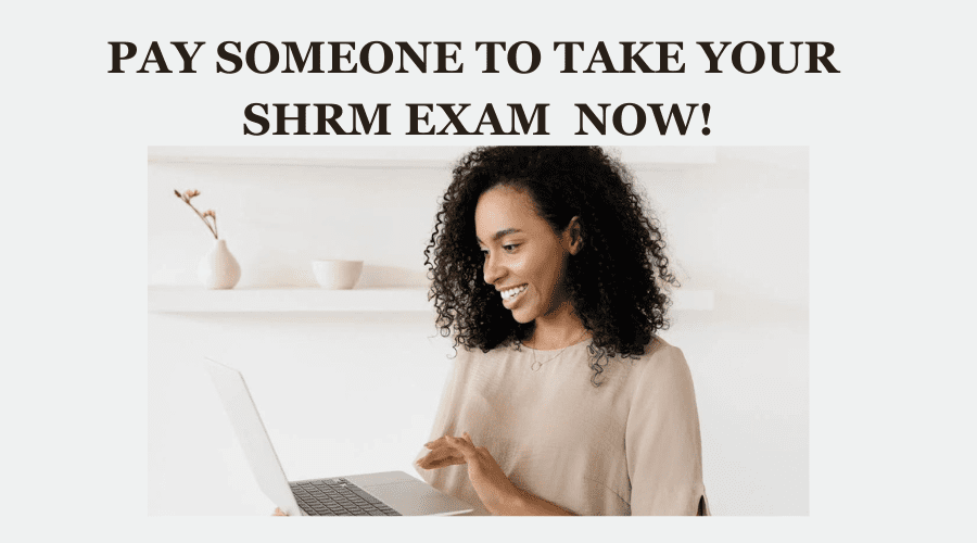 Pay Someone To Take My SHRM Exam