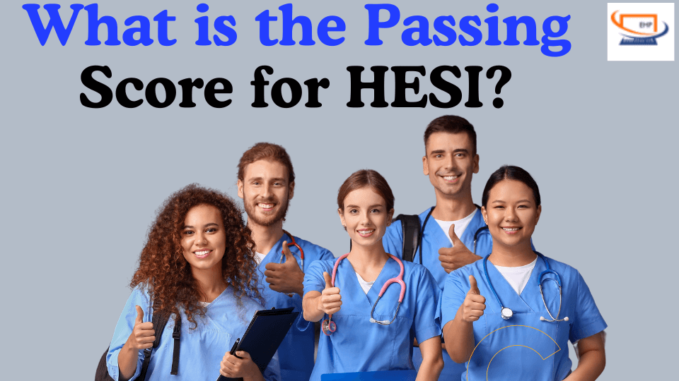 What is the Passing Score for HESI