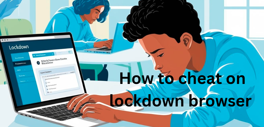 how to cheat on lockdown browser