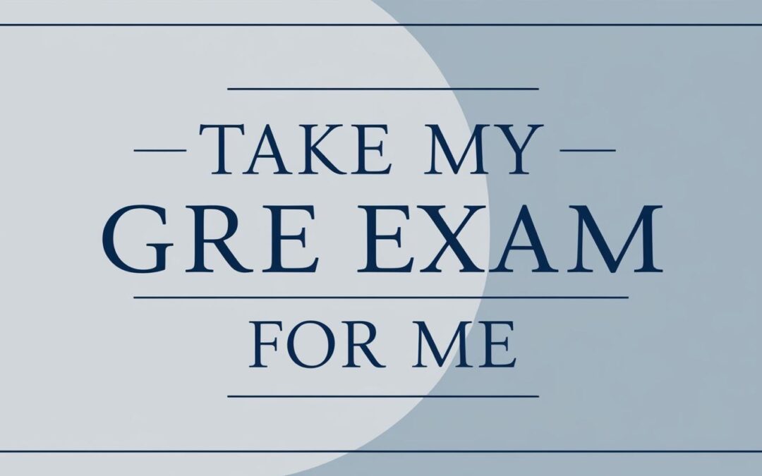 Take my gre exam for me