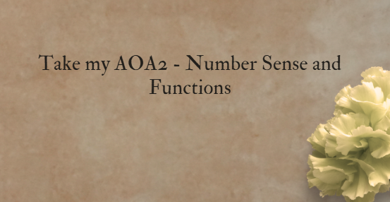 Take my AOA2 – Number Sense and Functions