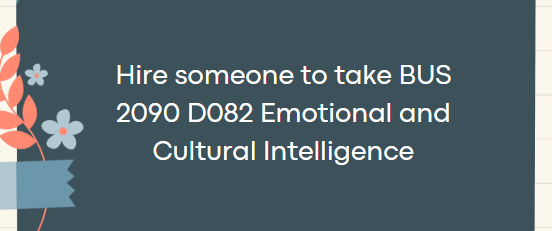 Hire someone to take BUS 2090 D082 Emotional and Cultural Intelligence