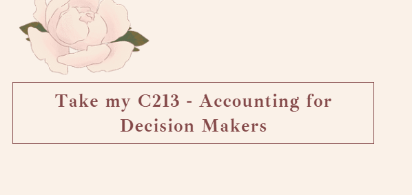 Take my C213 – Accounting for Decision Makers