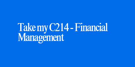Take my C214 – Financial Management